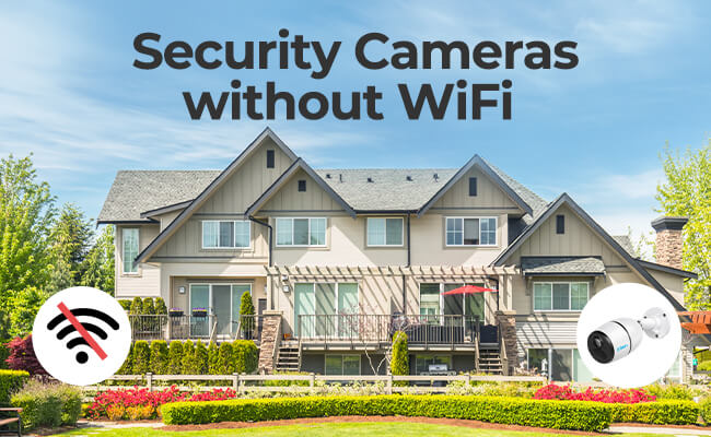 Best Security Camera With No Wi-Fi Needed: Top Picks for 2023