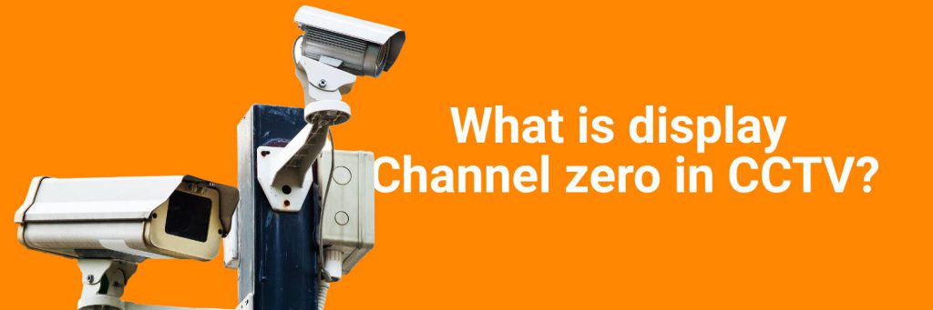 What is the Meaning of Channel in Cctv Camera